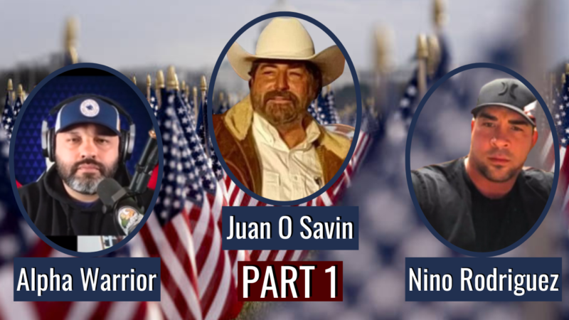 The State of the Nation with Juan O Savin, Nino Rodriguez & Alpha ...